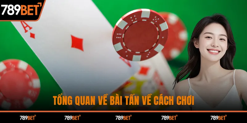 Tổng quan về bài tấn về cách chơi